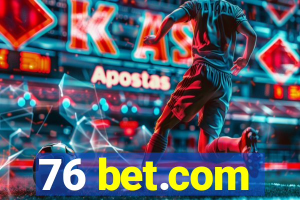 76 bet.com